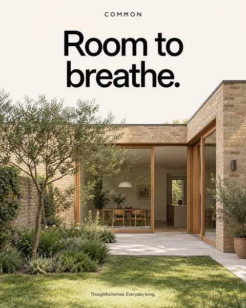 COMMON courtyard-home campaign: Room to breathe.